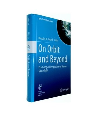 On Orbit and Beyond: Psychological Perspectives on Human Spaceflight: Psychologi