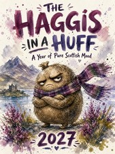 The Haggis in a Huff 2027 Calendar &ndash; Funny Scottish Art &ndash; Handmade A4 Gift