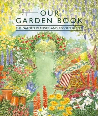 Our Garden Book: Garden Planner and Record Keeper by Brazier, M.J. 0948751010