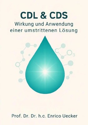 CDL & CDS - Wirkung und Anwendung einer umstrittenen Lösung Enrico Uecker Buch