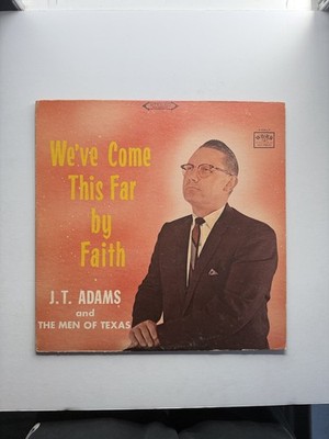 J.T. Adams and The Men of Texas We've Come This Far by Faith Vinyl LP