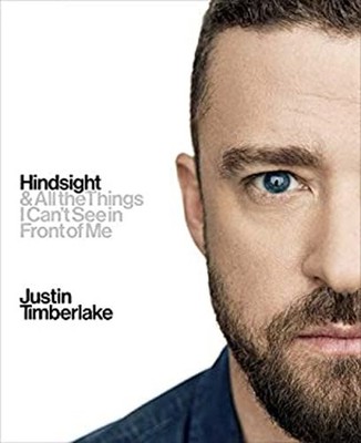 Hindsight : And All the Things I Can't See in Front of Me Justin