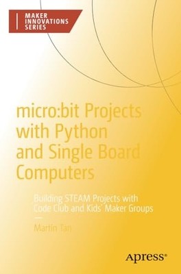 Micro:bit Projects with Python and Single Board Compute -  NEW Martin Tan 2023