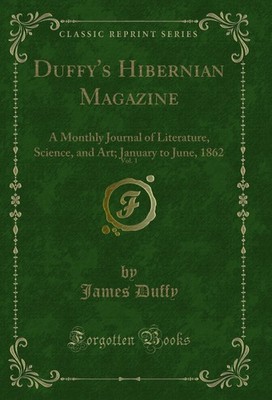 Duffy's Hibernian Magazine, Vol. 1 (Classic Reprint)