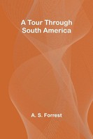 A. S. Forrest | A Tour Through South America | Taschenbuch | Englisch (2024)