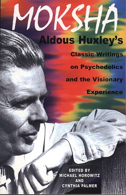 Moksha: Aldous Huxley's Classic Writings on Psy, Huxley, Horowitz, Palmer.+ - Image 3