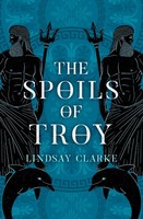 The Spoils Of Troy, Lindsay Clarke