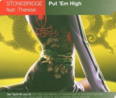 Stonebridge Put 'em high (2005, feat. Therese) [Maxi-CD]