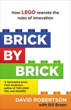 Image of Brick by Brick: How LEGO Rewrote the Rules of Innovation and Conquered the Globa