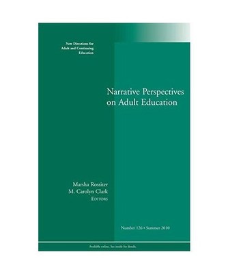 Narrative Perspectives on Adult Education: New Directions for Adult and Continui