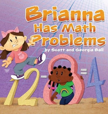 Brianna Has Math Problems by Georgia J. Ball Hardcover Book
