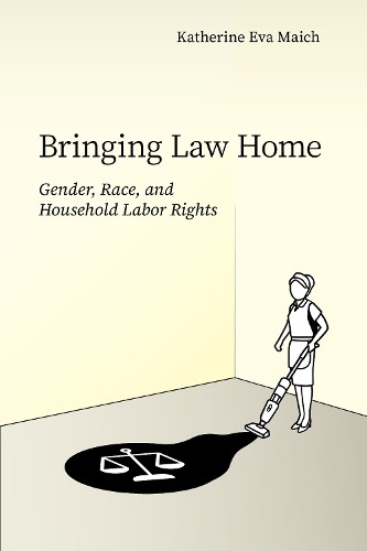 Bringing Law Home by Katherine Eva Maich - 9781503643239