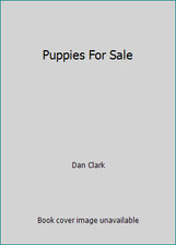 Puppies For Sale by Dan Clark