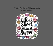 Life Is Short Make It Sweet Sticker Waterproof Decal Sugar Candy Food Gift NEW