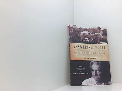 Answering the Call: The Doctor Who Made Africa His Life: The Remarkable Story of