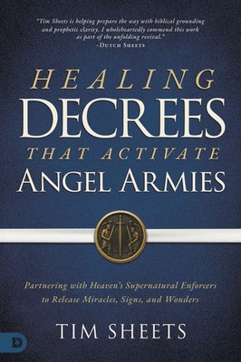 Healing Decrees that Activate Angel Armies Tim Sheets Taschenbuch Englisch 2026
