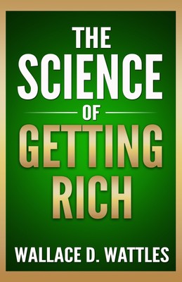 Rubby A Sanchez Wallace D Wattles The Science of Getting Rich (Taschenbuch)