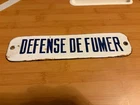VINTAGE PORCELAIN ENAMEL DEFENSE DE FUMER FRENCH FOR NO SMOKING 10-3/8”  SIGN