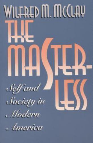 The Masterless: Self and Society in Moder... 9780807844199 von McClay, Wilfred M.