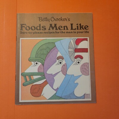 Vintage Betty Crocker's Foods Men Like Recipes Booklet  1970