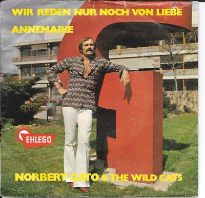 Rar - 7'' - Norbert Cato & The Wild Cats - EHLEGO - Annemarie - Deutscher Beat