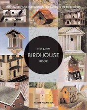 The New Birdhouse Book: Inspiration and Instruction for Building - ACCEPTABLE