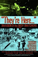THEY'RE HERE...INVASION OF THE BODY SNATCHERS: A TRIBUTE By Kevin Mccarthy & Ed