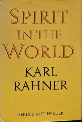 Spirit In The World - Karl Rahner HC 1968 Herder & Herder HCDJ Hardcover 