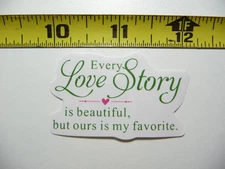 OUR LOVE STORY IS MY FAVORITE POSITIVE SMALL STICKER DECAL MOTIVATIONAL MOTIVATE