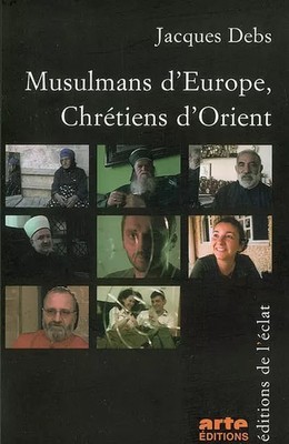 Muslime d'Europa, Christen d'Orient, Jacques Debs