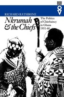 Nkrumah And The Chiefs Politics Of Chieftaincy In Ghana 1951-1960 Rathbone Buch