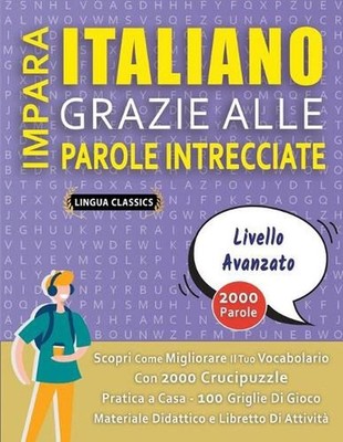 IMPARA ITALIANO GRAZIE ALLE PAROLE INTRECCIATE - PER ADOLESCENTI - Scopri Come M