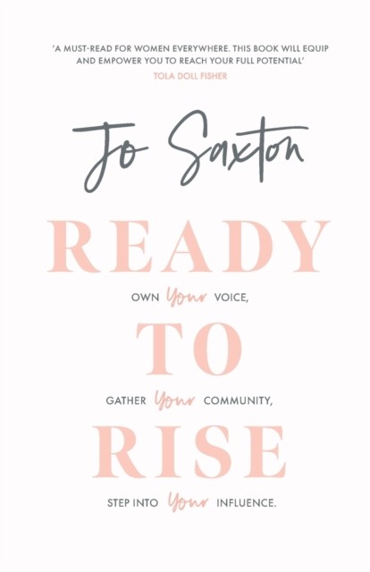 Ready to Rise: Own Your Voice, Gather Your Community, Step Into Your.. Jo Saxton - Image 3