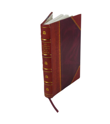 Les Climats Du Midi De La France : La Corse Et La Station D'Ajac [Leather Bound]