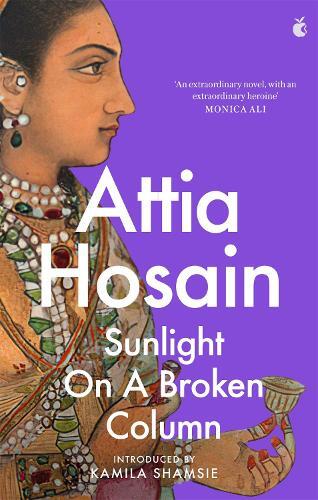 Attia Hosain Sunlight on a Broken Column (Tascabile) Virago Modern Classics