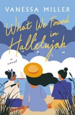 What We Found in Hallelujah by Vanessa Miller (2022, Trade Paperback)