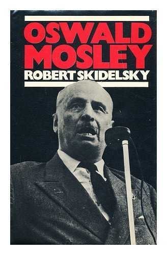 oswald mosley / by robert skidelsky - hardcover **brand new**