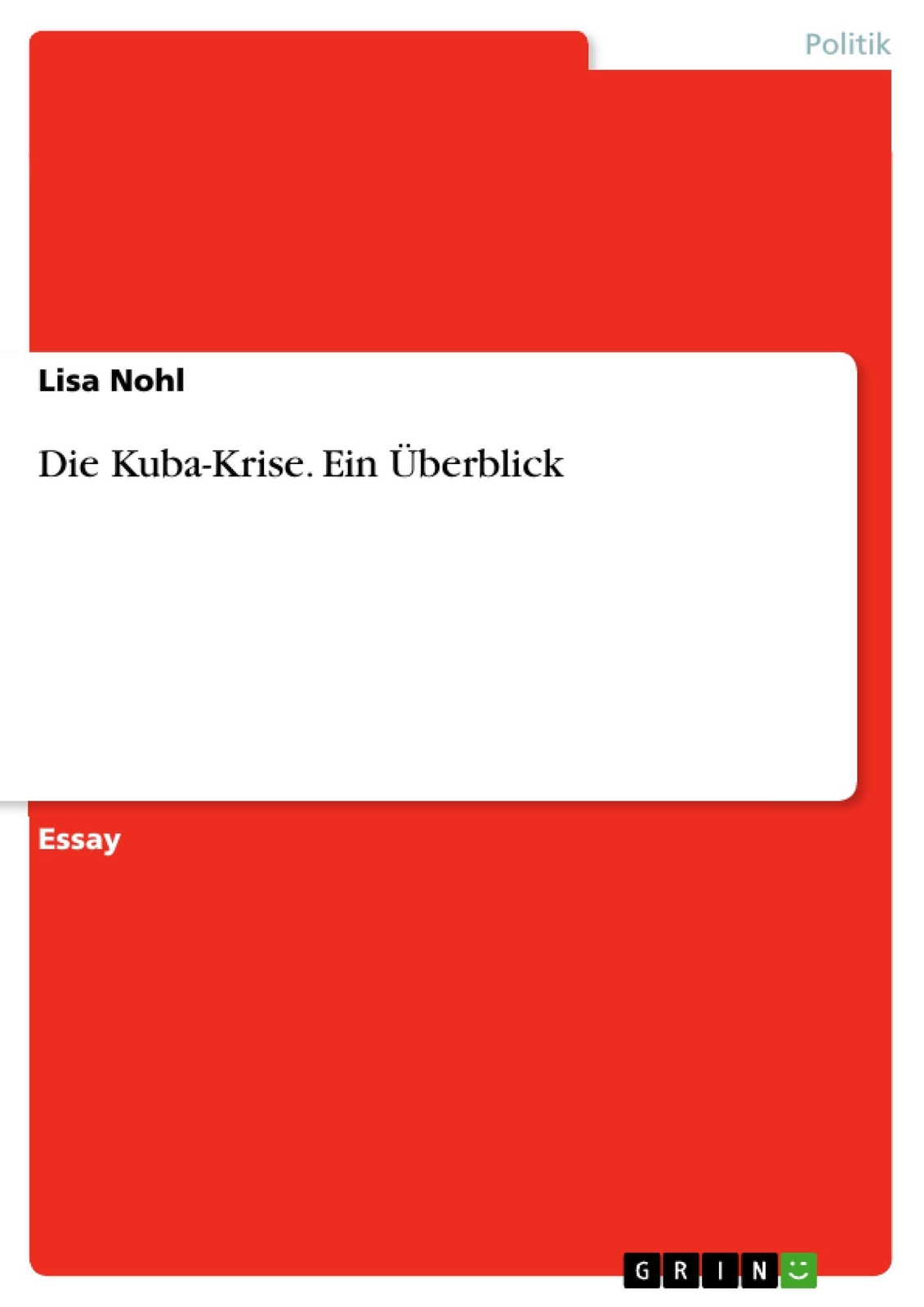 Thumbnail - Die Kuba-krise. Ein Überblick | Lisa Nohl | Taschenbuch | Booklet | 12
