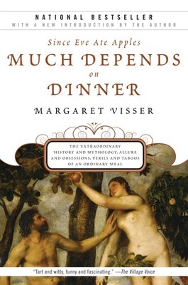 Much Depends on Dinner by Margaret Visser