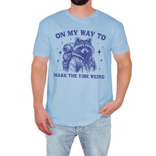 Funny Raccoon Mens T-Shirt On My Way To Make The Vibe Weird Gift For Him