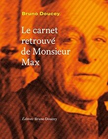 Le carnet retrouvé de monsieur Max von Doucey, Bruno | Buch | Zustand sehr gut