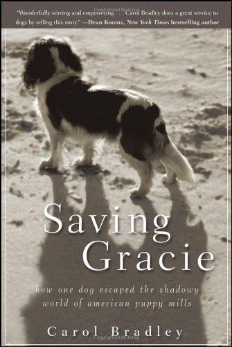 Saving Gracie: How One Dog Escaped Bradley, Carol
