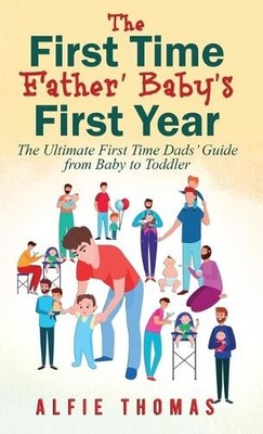 Alfie Thomas First Time Father' Baby's First Year (Gebundene Ausgabe)