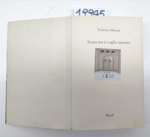 Federico Moccia Scusa ma ti voglio sposare Rizzoli 1° edizione 2009 - Imagen 6 de 8