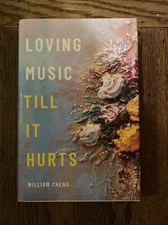 Loving Music Till It Hurts, Hardcover by Cheng, William, Like New Used,