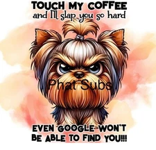 20oz Sublimation Tumbler Wrap Touch My Coffee Yorkie Ready To Press Transfer