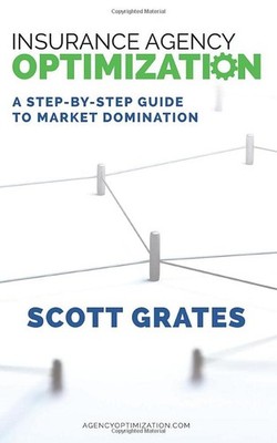 Insurance Agency Optimization: A Proven Step-by-Step Guide to Market Dominat...