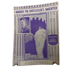 Vintage Sheet Music "I Married The Bootleggers Daughter" By Frank Crumit