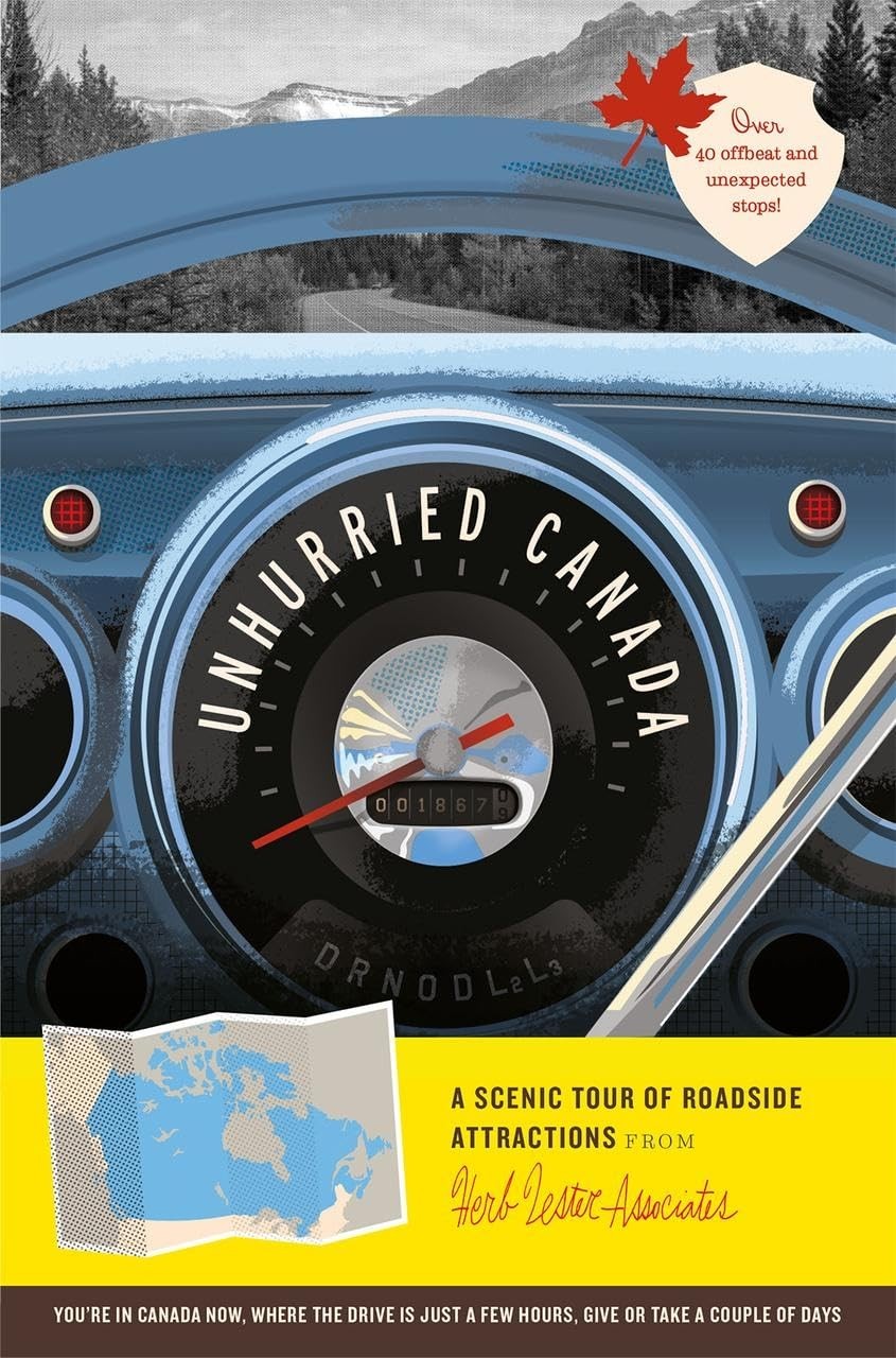Unhurried Canada A Scenic Tour of Roadside Attractions by Carmen Kinniburgh - Image 3