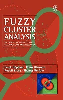 Fuzzy Cluster Analysis: Methods for Classification, Data Analysis and Image Reco